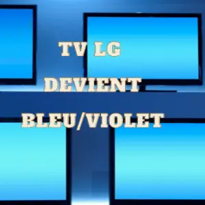 Écran de TV LG devient BleuViolet