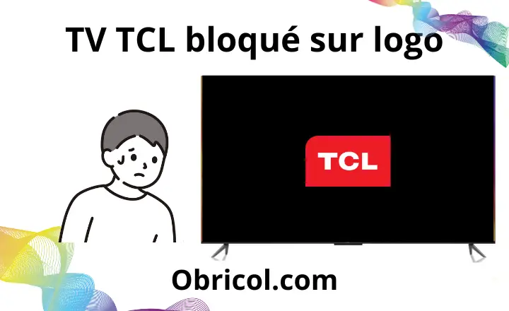 TV TCL bloqué sur logo